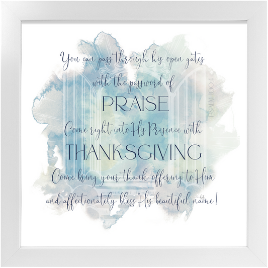 Praise is the Password  Framed Prints